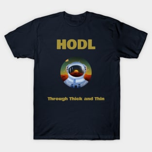 HODL Through Thick And Thin T-Shirt